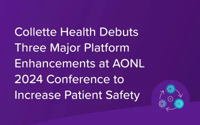 Collette Health Debuts Three Major Platform Enhancements at AONL 2024 Conference to Increase Patient Safety